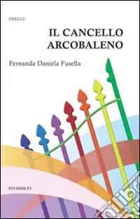 Il cancello arcobaleno Nuova Collezione