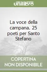 La voce della campana. 25 poeti per Santo Stefano Quantità Limitata