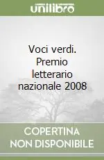 Voci verdi. Premio letterario nazionale 2008 Consegna Rapida