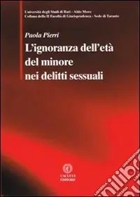 L‘ignoranza dell‘età del minore nei delitti sessuali Esclusivo