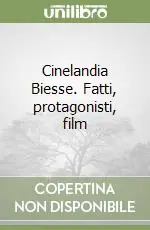 Cinelandia Biesse. Fatti, protagonisti, film Prezzo Scontato