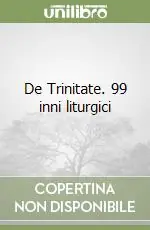 Offerta Del Giorno De Trinitate. 99 inni liturgici