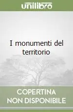 I monumenti del territorio Ordina Subito