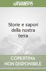 Storie e sapori della nostra terra Subito Disponibile
