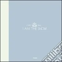 I am the snow. Ediz. italiana Compra Oggi Stesso