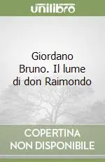 Giordano Bruno. Il lume di don Raimondo Nuova Collezione