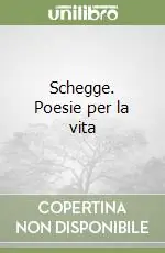 Schegge. Poesie per la vita Esclusivo