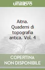 Aitna. Quaderni di topografia antica. Vol. 4 Offerta Lampo