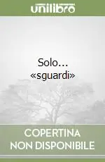 Non Perdere Solo... «sguardi»