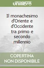Il monachesimo d‘Oriente e d‘Occidente tra primo e secondo millennio Promozione Esclusiva