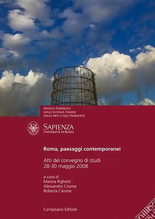 Roma, paesaggi contemporanei. Atti del convegno di studi (Università degli Studi «La Sapienza» di Roma, 28-30 novembre 2008) Miglior Prezzo