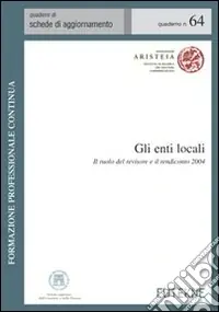 Gli enti locali. Il ruolo del revisore e il rendiconto 2004 Compra Adesso
