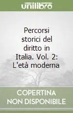 Non Perdere Percorsi storici del diritto in Italia. Vol. 2 L‘età moderna