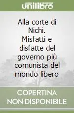 Non Perdere Alla corte di Nichi. Misfatti e disfatte del governo più comunista del mondo libero