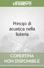 Vendita Finale Principi di acustica nella liuteria