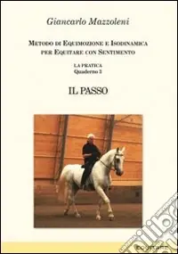 Occasione Imperdibile Equitare con sentimento. La pratica. Vol. 3 Il passo