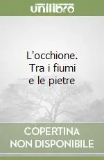 Non Perdere L‘occhione. Tra i fiumi e le pietre