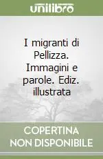 I migranti di Pellizza. Immagini e parole. Ediz. illustrata Professionale