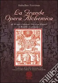 La grande opera alchemica di Ireneo Filatete, Nicolas Flamel e Basilio Valentino Prezzo Di Fabbrica