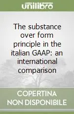 The substance over form principle in the italian GAAP an international comparison Prezzo Ridotto