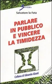 Compra Adesso Parlare in pubblico e vincere la timidezza