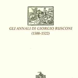 Spedito Oggi Gli annali di Giorgio Rusconi (1500-1522)