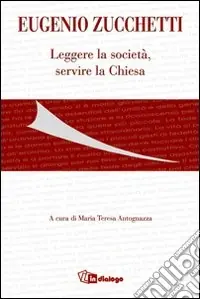 Compra Oggi Stesso Eugenio Zucchetti. Leggere la società, servire la Chiesa