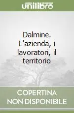 Dalmine. L‘azienda, i lavoratori, il territorio Scelto Dai Clienti