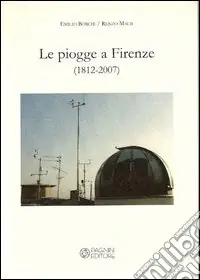 Le pioggie a Firenze (1812-2007) Compra Oggi Stesso
