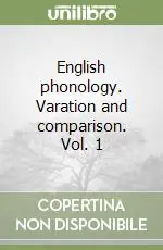 English phonology. Varation and comparison. Vol. 1 Esclusivo
