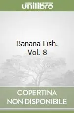 Banana Fish. Vol. 8 Professionale