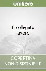 Il collegato lavoro Soddisfatti O Rimborsati