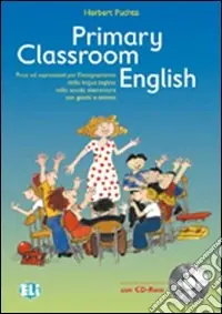 Primary Classroom English. Con CD-ROM Compra Oggi Stesso
