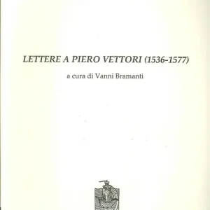 Offerta Speciale Lettere a Piero Vettori (1536-1577)