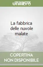 La fabbrica delle nuvole malate Offerta Limitata