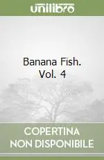 Banana Fish. Vol. 4 Quantità Limitata