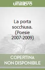 La porta socchiusa. (Poesie 2007-2009) Direttamente Dal Produttore