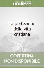 Affare La perfezione della vita cristiana