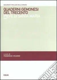 Affare Quaderni gemonesi del Trecento. Pieve di Santa Maria