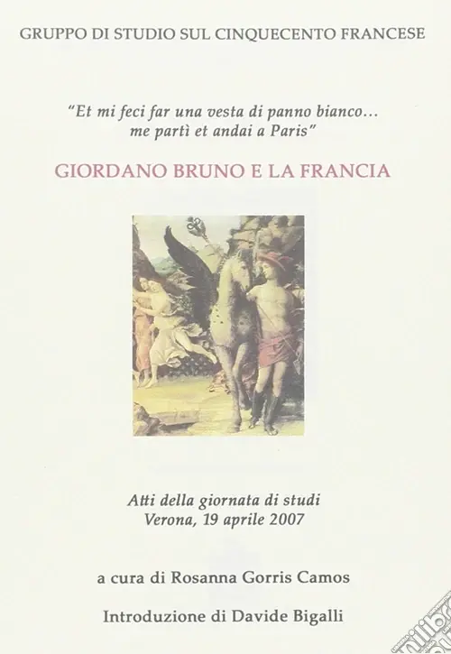 Prezzo Di Fabbrica Giordano Bruno e la Francia. Atti della Giornata di studi (Verona, 19 aprile 2007)