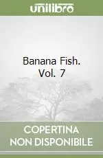 Soddisfatti O Rimborsati Banana Fish. Vol. 7