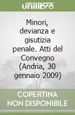 Offerta Lampo Minori, devianza e gisutizia penale. Atti del Convegno (Andria, 30 gennaio 2009)
