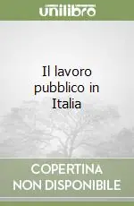 Più Venduto Il lavoro pubblico in Italia
