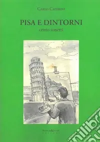Scelto Dai Clienti Pisa e dintorni. Cento sonetti