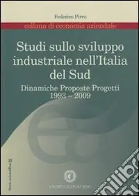 Subito Disponibile Studi sullo sviluppo industriale nell‘Italia del Sud. 1993-2009