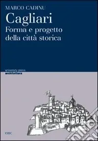 Super Prezzo Cagliari. Forma e progetto della città storica