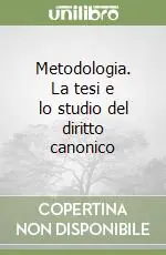 Nuova Collezione Metodologia. La tesi e lo studio del diritto canonico