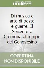 Di musica e arte di peste e guerre. Il Seicento a Cremona al tempo del Genovesino Promo Stagionale