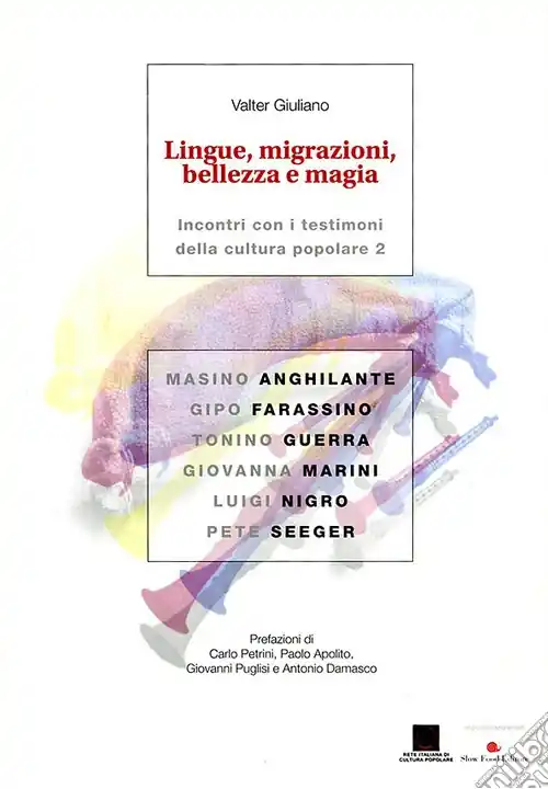 Lingue, migrazioni, bellezza e magia. Incontri con i testimoni della cultura popolare. Vol. 2 Offerta Limitata