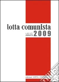 Lotta comunista. Annata 2009 Miglior Prezzo